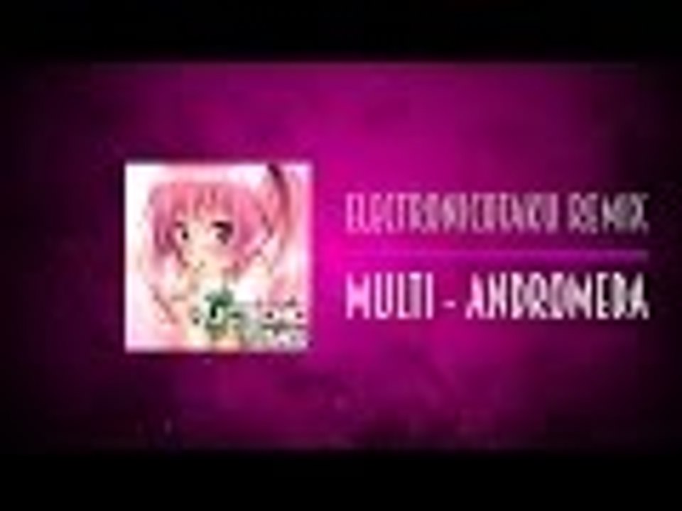 Multi - Andromeda (ElectronicOtaku Remix) [Free DL]