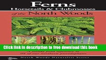 [Download] Ferns of the North Woods: Including Horsetails   Clubmosses (Naturalist Series)