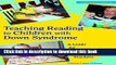 [Download] Teaching Reading-Children W/Down Syndrom Hardcover Collection