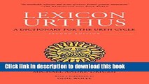 [Download] Lexicon Urthus: A Dictionary for the Urth Cycle Kindle Free
