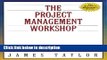 [PDF] The Project Management Workshop: A Trainer s Guide (Trainer s Workshop) Full Online