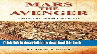 [Popular Books] Mars the Avenger: A Mystery in Ancient Rome Full Online