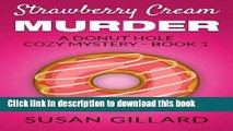 [PDF] Strawberry Cream Murder: A Donut Hole Cozy Mystery - Book 1 Full Online