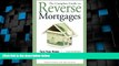 READ FREE FULL  The Complete Guide to Reverse Mortgages: Turn Your Home Equity into Instant