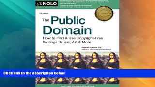 Must Have  The Public Domain: How to Find   Use Copyright-Free Writings, Music, Art   More  READ