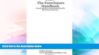 READ FREE FULL  The Foreclosure Handbook - A basic guide to understanding the foreclosure process