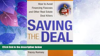 READ FREE FULL  Saving the Deal: How to Avoid Financing Fiascoes and Other Real Estate Deal