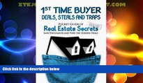 READ FREE FULL  1st Time Buyer Deals, Steals and Traps: You can get a great deal, if you know