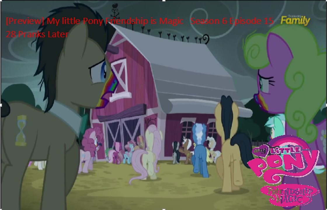 [Spolers] My little Pony Friendship is Magic   Season 6 Episode 132   28 Pranks Later Full