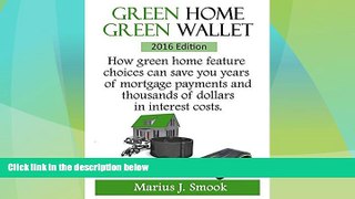 READ FREE FULL  Green Home Green Wallet: How green home feature choices can save you years of