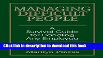 [Download] Managing Difficult People: A Survival Guide For Handling Any Employee Kindle Free