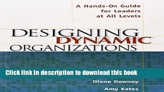 [Download] Designing Dynamic Organizations: A Hands-on Guide for Leaders at All Levels Kindle Online