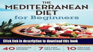 [Popular Books] Mediterranean Diet for Beginners: The Complete Guide - 40 Delicious Recipes, 7-Day