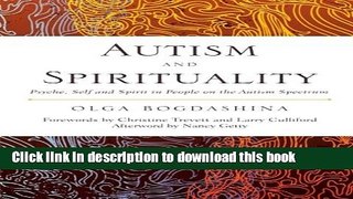 [PDF] Autism and Spirituality: Psyche, Self and Spirit in People on the Autism Spectrum Download