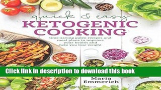 [Popular Books] Quick   Easy Ketogenic Cooking: Meal Plans and Time Saving Paleo Recipes to