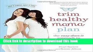 [Popular Books] Trim Healthy Mama Plan: The Easy-Does-It Approach to Vibrant Health and a Slim