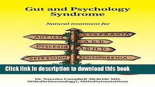 [Popular Books] Gut and Psychology Syndrome: Natural Treatment for Autism, Dyspraxia, A.D.D.,