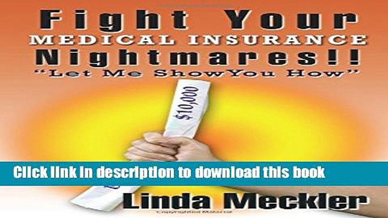 [Download] Fight Your Medical Insurance Nightmares!!: Let Me Show You How Kindle Online