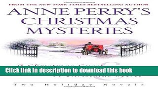 [Popular Books] Anne Perry s Christmas Mysteries: Two Holiday Novels Free Online