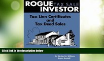 Must Have  Rogue Tax Sale Investor: Tax Lien Certificates and Tax Deed Sales (Rogue Real Estate