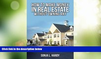 Must Have  How to Make Money in Real Estate Without Owning Any: Supplement Your Income in a Down