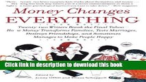 [Download] Money Changes Everything: Twenty-two Writers Break the Final Taboo--How Money