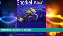 FAVORITE BOOK  Snorkel Kauai: Guide to the Beaches and Snorkeling of Hawai i, 2nd Edition  BOOK