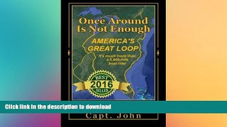 READ  Once Around Is Not Enough: Cruising America s Great Loop  GET PDF