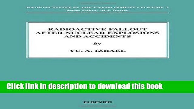 [Download] Radioactive Fallout after Nuclear Explosions and Accidents (Radioactivity in the