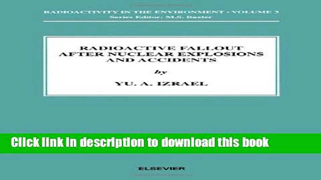 [Download] Radioactive Fallout after Nuclear Explosions and Accidents (Radioactivity in the
