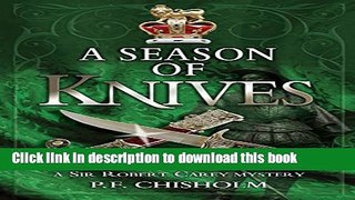 [Popular Books] A Season of Knives: A Sir Robert Carey Mystery (Sir Robert Carey Series) Free Online