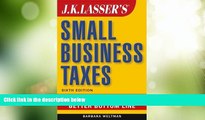 READ FREE FULL  J.K. Lasser s Small Business Taxes: Your Complete Guide to a Better Bottom Line