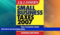 READ FREE FULL  JK Lasser s Small Business Taxes 2007: Your Complete Guide to a Better Bottom