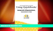 READ FREE FULL  Using QuickBooks for Nonprofit Organizations, Associations   Clubs (The Accountant