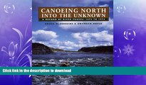 FAVORITE BOOK  Canoeing North Into the Unknown: A Record of River Travel, 1874 to 1974  GET PDF