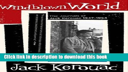 [Download] Windblown World: The Journals of Jack Kerouac 1947-1954 Hardcover Free