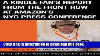 [PDF Kindle] A Kindle Fan s Report from the Front Row at Amazon s NYC Press Conference Free Books