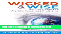 [Download] Wicked   Wise: How to Solve the World s Toughest Problems (Wicked and Wise) Hardcover