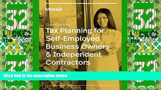 Must Have  Tax Planning for Self-Employed Business Owners   Independent Contractors: Everything