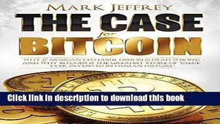 [PDF Kindle] The Case For Bitcoin: Why JP Morgan CEO Jamie Dimon Is Dead Wrong - And Why Bitcoin