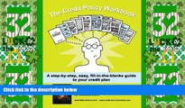 Must Have  The Credit Policy Workbook: a step-by-step, easy, fill in the blanks guide (The