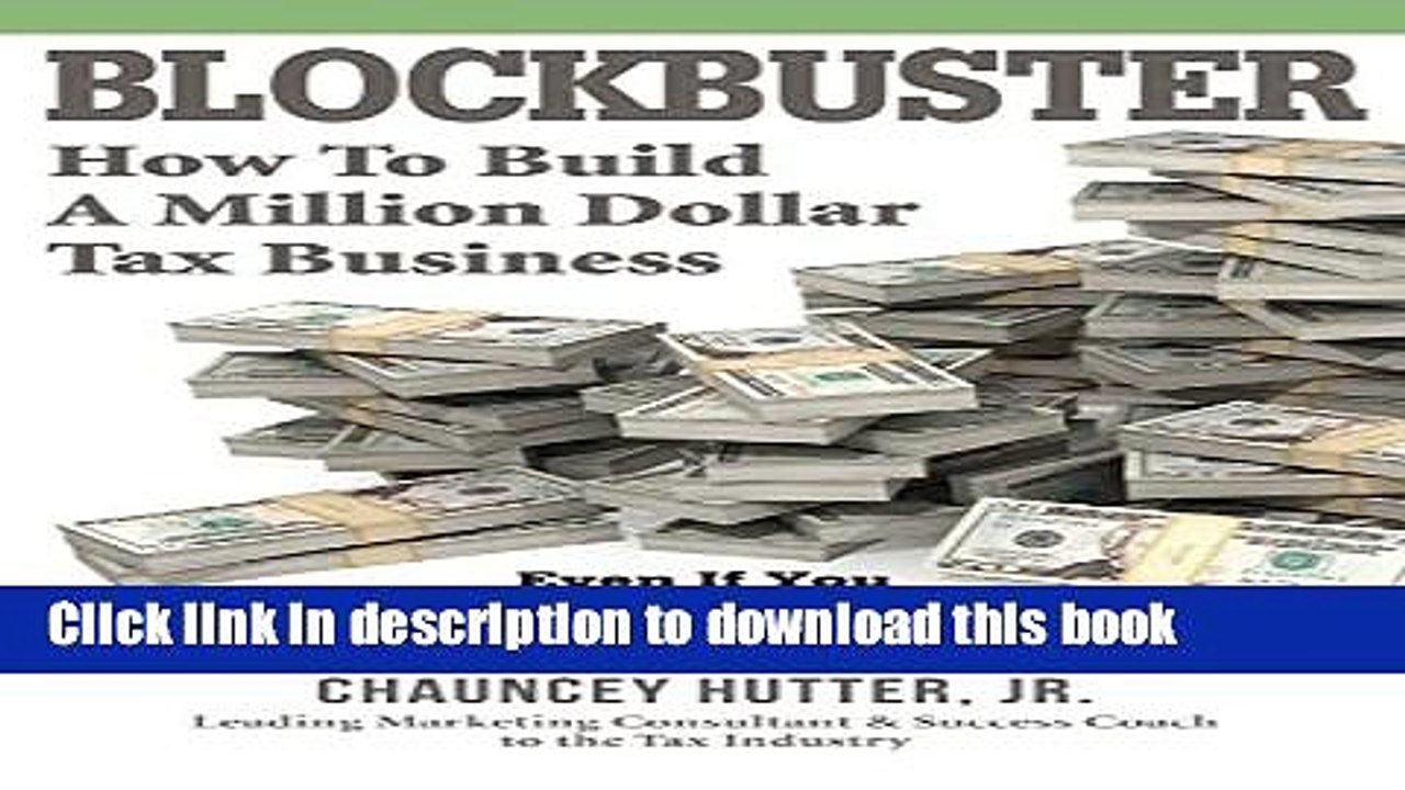 [Download] BLOCKBUSTER: How to Build a Million Dollar Tax Business Hardcover Collection