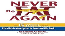 [Popular Books] Never Be Fat Again: The 6-Week Cellular Solution to Permanently Break the Fat