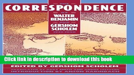 [Download] The Correspondence of Walter Benjamin and Gershom Scholem, 1932-1940 Paperback Online