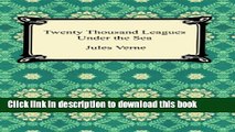 [Popular] Twenty Thousand Leagues Under The Sea [with Biographical Introduction] Kindle