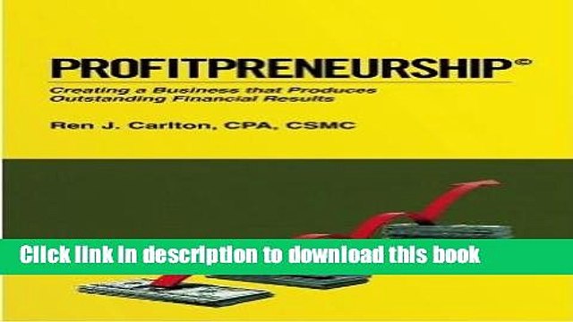 [Download] Profitpreneurship: Creating a Business that Produces Outstanding Financial Results