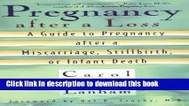 [Download] Pregnancy After a Loss: A Guide to Pregnancy After a Miscarriage, Stillbirth, or Infant