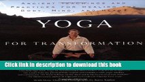 [Popular Books] Yoga for Transformation: Ancient Teachings and Practices for Healing the Body,