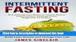 [Popular Books] Intermittent Fasting: Everything You Need to Know About Intermittent Fasting for