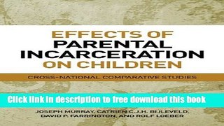 [Download] Effects of Parental Incarceration on Children: Cross-National Comparitive Studies